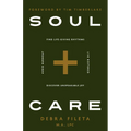 Soul Care: *Find Life-Giving Rhythms *Live Restored *Avoid Burnout *Discover Unspeakable Joy