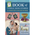 Loyola Kids Book of Catholic Signs & Symbols: An Illustrated Guide to Their History and Meaning