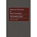 Historical Dictionary of Data Processing: Technology