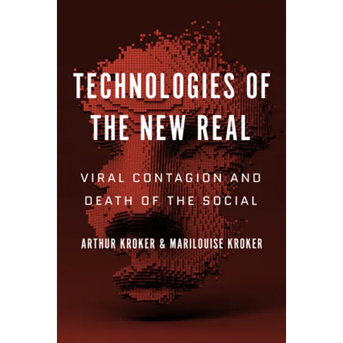 Technologies of the New Real: Viral Contagion and Death of the Social