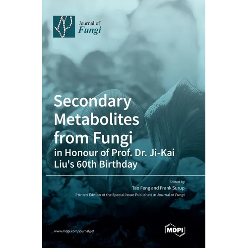 Secondary Metabolites from Fungi: in Honour of Prof. Dr. Ji-Kai Liu's 60th Birthday