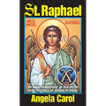 St. Raphael: Angel of Marriage, of Healing, of Happy Meetings, of Joy and of Travel