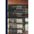 Lineage of the Bowens of Woodstock, Connecticut