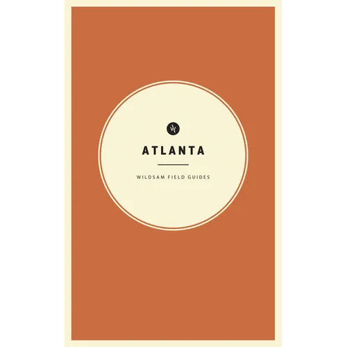Wildsam Field Guides: Atlanta