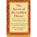 The Secret of the Golden Flower: A Chinese Book of Life