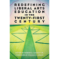 Redefining Liberal Arts Education in the Twenty-First Century