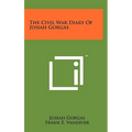 The Civil War Diary Of Josiah Gorgas