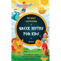The Most Captivating Greek Myths For Kids: 16 Incredible Short Stories from Ancient Greece for Teenage Boys & Girls Aged 8-15