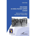 Crise interne au Conseil Militaire Suprême du Niger: Histoire secrète de la rupture Seyni Kountché - Boulama Manga