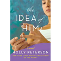 The Idea of Him