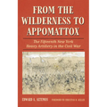 From the Wilderness to Appomattox: The Fifteenth New York Heavy Artillery in the Civil War