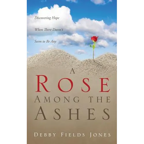 A Rose Among the Ashes