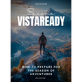 Become VistaReady. How to prepare for the season of adventures. 2025 Edition.