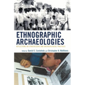 Ethnographic Archaeologies: Reflections on Stakeholders and Archaeological Practices