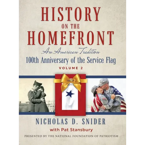 History on the Home Front, Volume II: An American Tradition: 100th Anniversary of the Service Flag