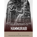 Legends of the Ancient World: The Life and Legacy of Hammurabi