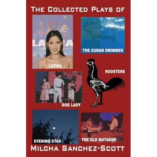 The Collected Plays of Milcha Sanchez-Scott