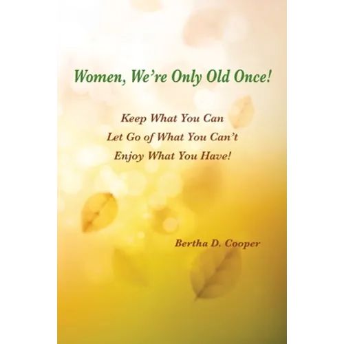 Women, We're Only Old Once
