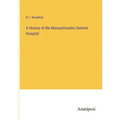 A History of the Massachusetts General Hospital
