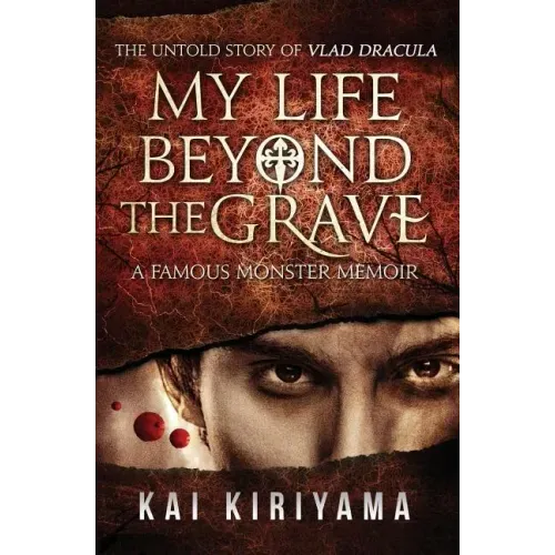 My Life Beyond the Grave: The Untold Story of Vlad Dracula: A Famous Monsters Memoir
