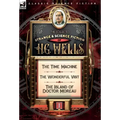 The Collected Strange & Science Fiction of H. G. Wells: Volume 1-The Time Machine, The Wonderful Visit & The Island of Doctor Moreau