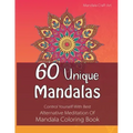 60 Unique Mandalas: Control Yourself With Best Alternative Meditation Of Mandala Coloring Book (Letter Size, Single Sided Coloring Pages)