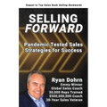 Selling Forward: Pandemic Tested Sales Strategies for Success