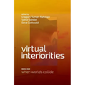 Virtual Interiorities: When Worlds Collide