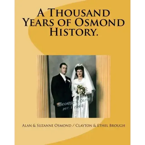 A Thousand Years of Osmond History.: See where George & Olive Osmond's Family came from!