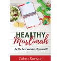 Healthy Muslimah: Be the best version of yourself!