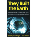 They Built the Earth: Then Seeded Life 3.7 Billion Years Ago - It's Time to Unlock the Message They Left