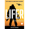Lifer: My Epic Journey as a US Army Infantry Paratrooper