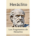 Heráclito: Comentarios a los Fragmentos de Heráclito