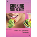 Cooking Anti-Hs Diet: Diet To Heal Hidradenitis Suppurativa: Diet To Heal Hidradenitis Suppurativa