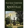 Old Gray Cemetery in Knoxville