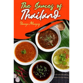 The Sauces of Thailand: Spice Up Your Life with Thai Dipping Sauces, Salsas, Vinaigrettes, and Much More