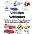 English-Spanish (Castilian) Vehicles/Vehículos Children's Bilingual Picture Dictionary