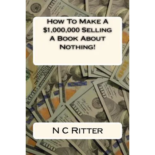 How To Make A $1,000,000 Selling A Book About Nothing!