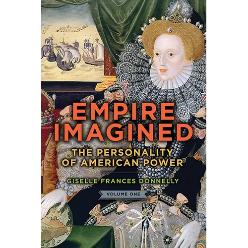 Empire Imagined: The Personality of American Power