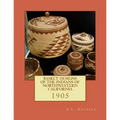 Basket Designs of the Indians of NorthWestern California: 1905