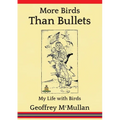 More Birds Than Bullets: My Life with Birds