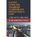 Gates' Concise Zambian Corporate Insolvency Law: Core Facts Core Cases