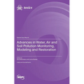 Advances in Water, Air and Soil Pollution Monitoring, Modeling and Restoration