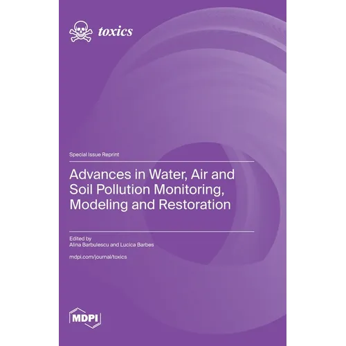 Advances in Water, Air and Soil Pollution Monitoring, Modeling and Restoration