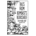 Tales from Bombast's Bookshelf