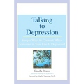 Talking to Depression: Simple Ways to Connect When Someone in Your Lifeis Depres: Simple Ways to Connect When Someone in Your Life Is Depressed