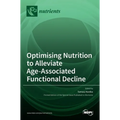 Optimising Nutrition to Alleviate Age-Associated Functional Decline