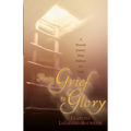 From Grief to Glory: A Personal Journey from Darkness Into Light