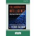 Collaborative Intelligence: Using Teams to Solve Hard Problems [Standard Large Print 16 Pt Edition]