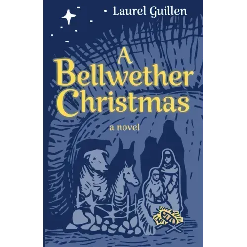 A Bellwether Christmas: A Novel - Inspired by True Events